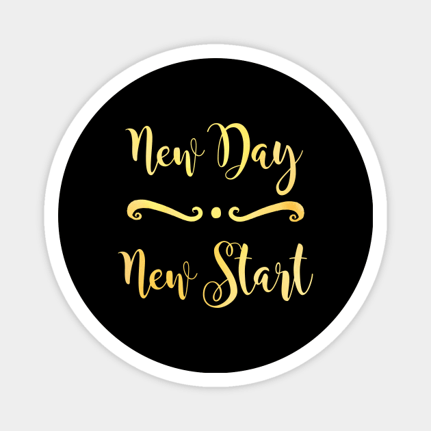 New Day New Start - Motivational Quote for New Beginnings Magnet by SeaAndLight